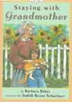 Staying with Grandmother by Barbara Baker and illustrated by Judy Schachner